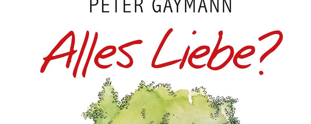 Buchtipp der Woche: Peter Gaymann: Alles Liebe?