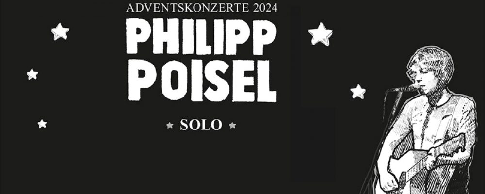 Start Vorverkauf Philipp Poisel – Adventskonzerte 2024