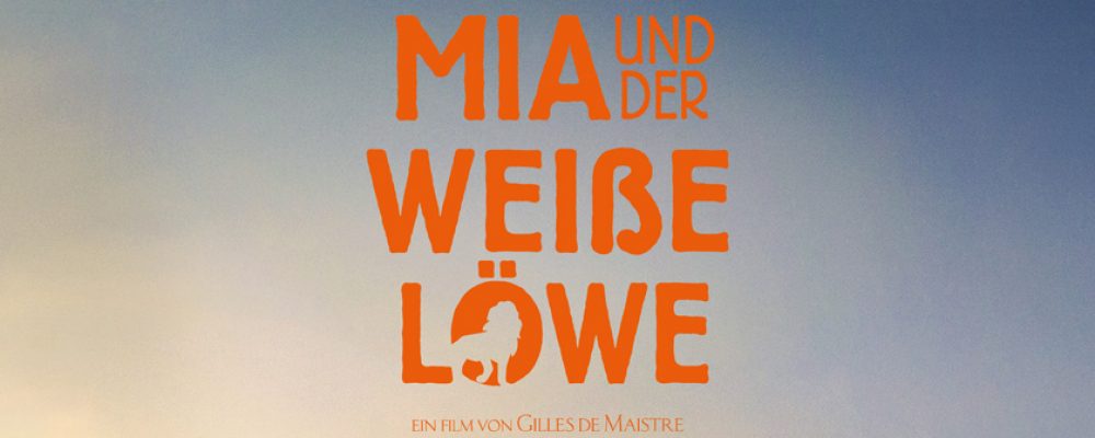 Kinotipp der Woche: Mia und der weiße Löwe