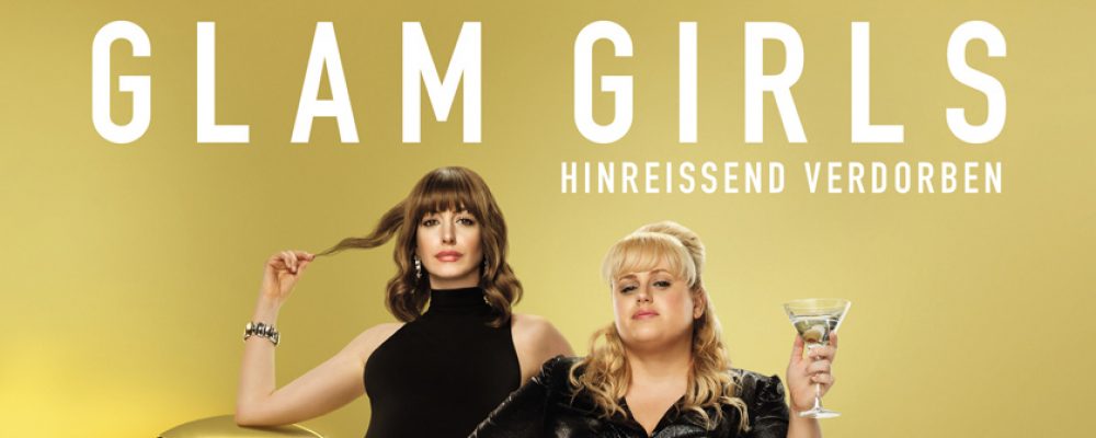 Kinotipp der Woche: Glam Girls – Hinreißend verdorben