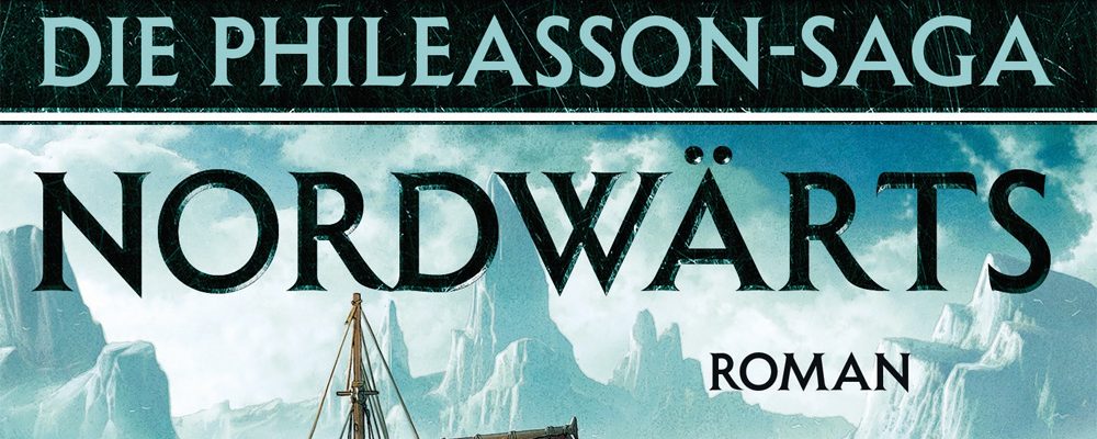 Buchtipp der Woche: Bernhard Hennen: Robert Corvus Die Phileasson Saga – Nordwärts